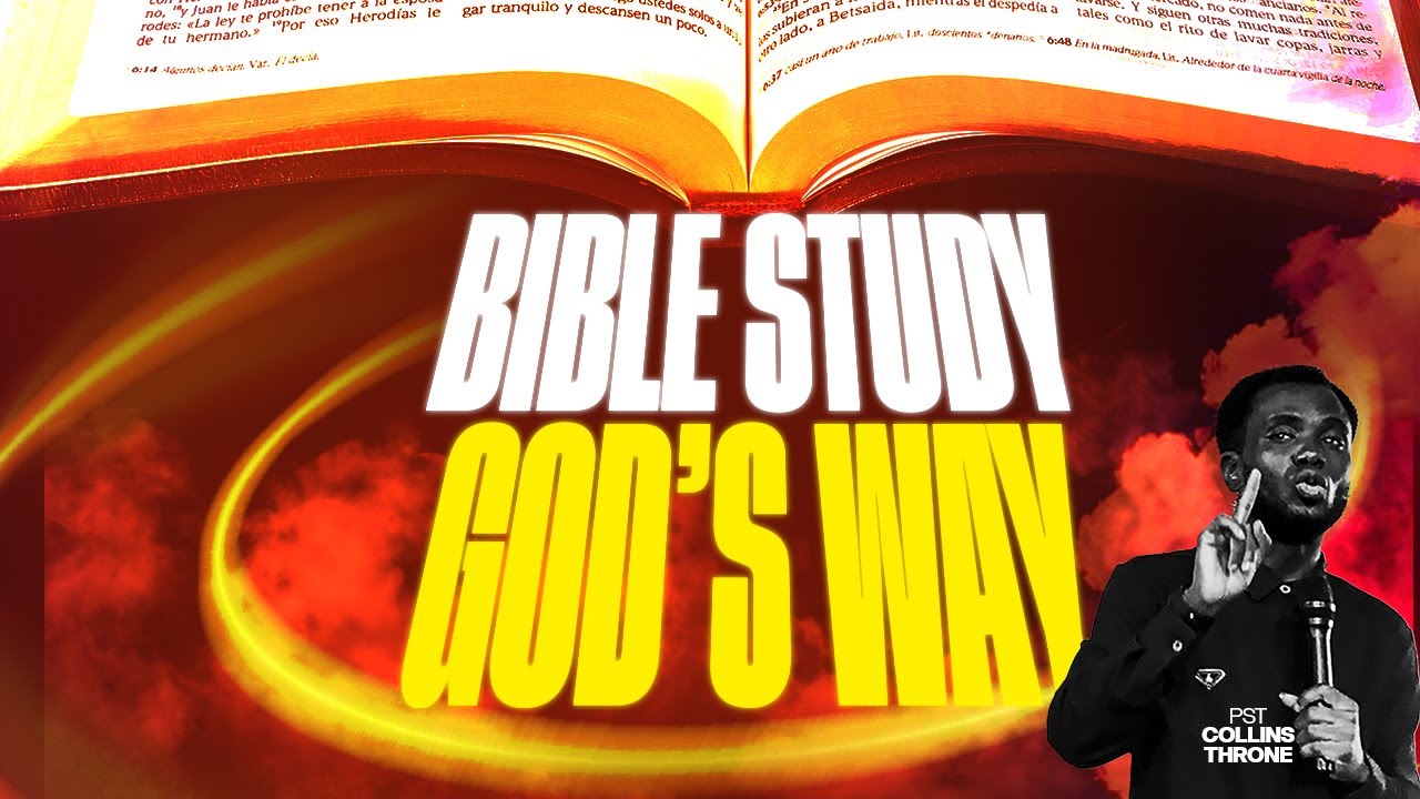 BIBLE STUDY - GOD'S WAY| PROPHETIC SERVICE | PST. COLLINS THRONE