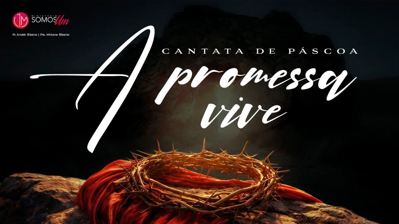Minist&eacute;rio Somos Um | CANTATA DE P&Aacute;SCOA| 05.04.2026 - 18h