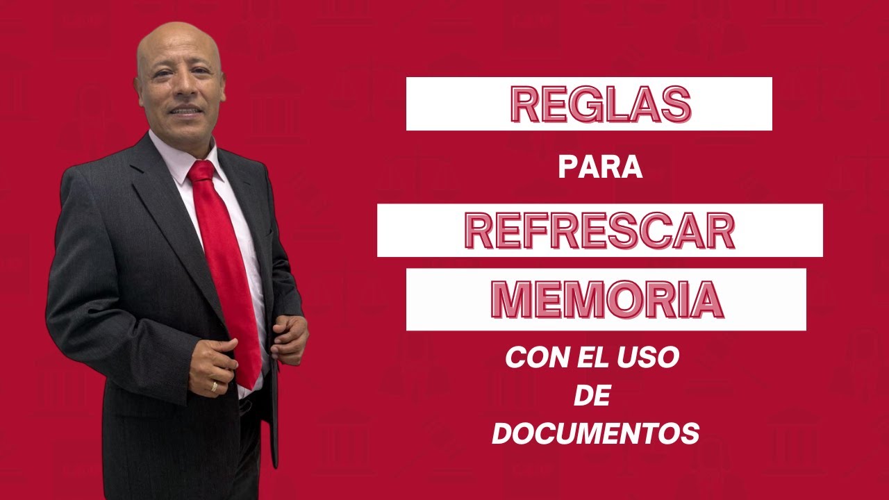 REGLAS TÉCNICAS para REFRESCAR MEMORIA con el USO de DOCUMENTOS