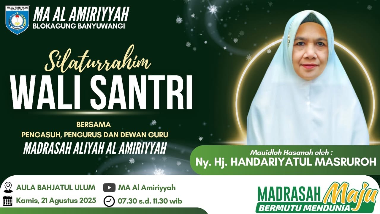 Silaturrahmi Wali Santri Baru Bersama Pengasuh dan Dewan Guru | MA Al - Amiriyyah Blokagung