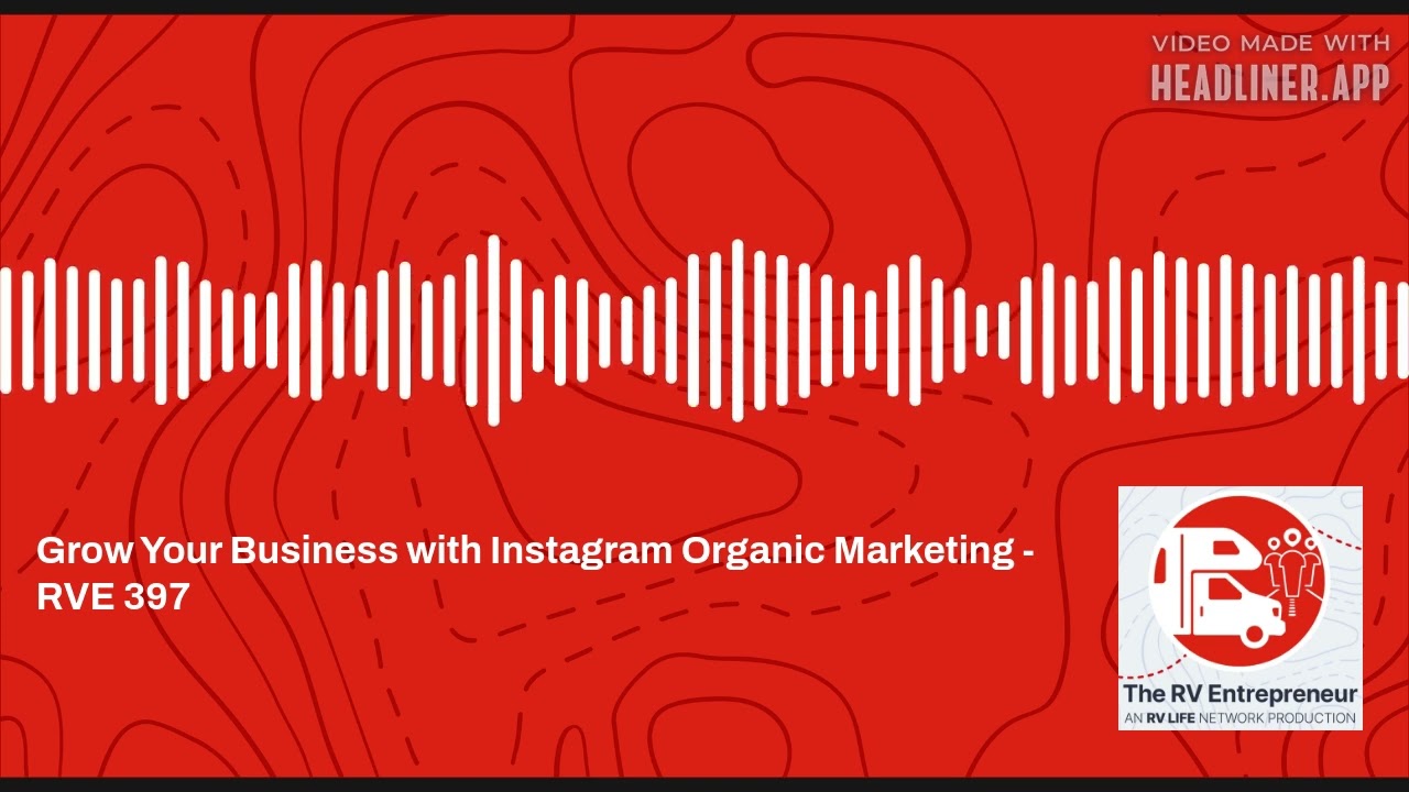 Grow Your Business with Instagram Organic Marketing - RVE 397 - RVE #397