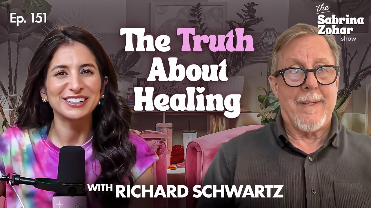 What Healing REALLY Looks Like with Dr. Richard Schwartz | Sabrina Zohar