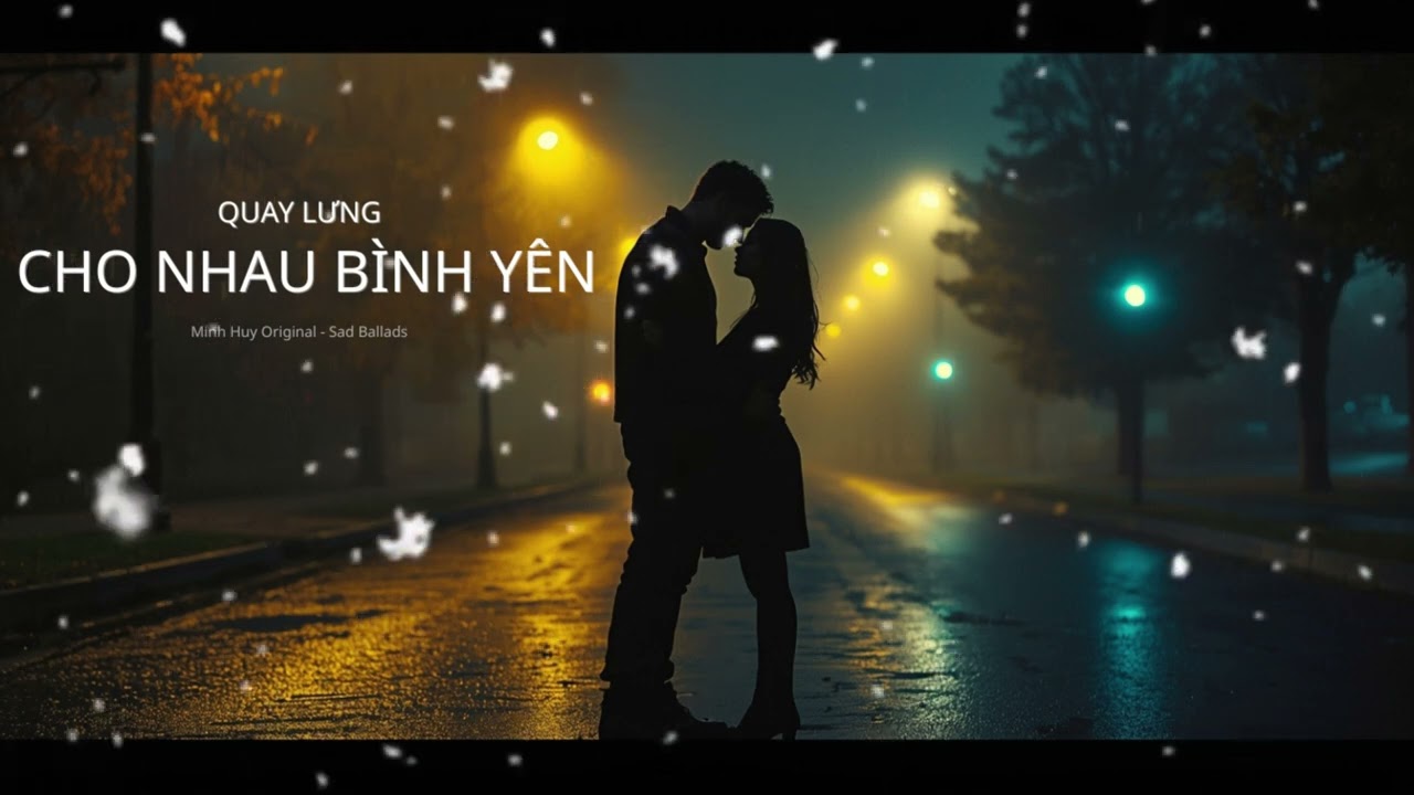 Quay Lưng Cho Nhau Bình Yên  | Sad Ballad | Minh Huy Original