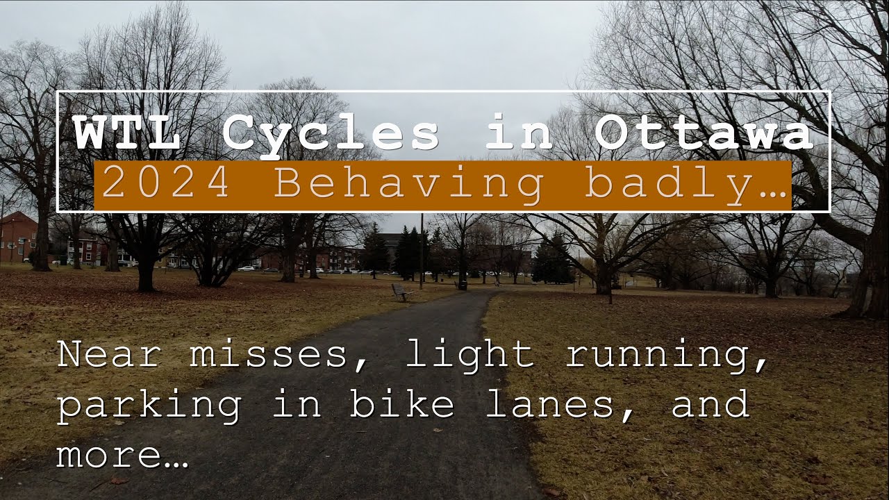 2024's Behaving Badly on the roads and paths of Ottawa. #bike #cycling