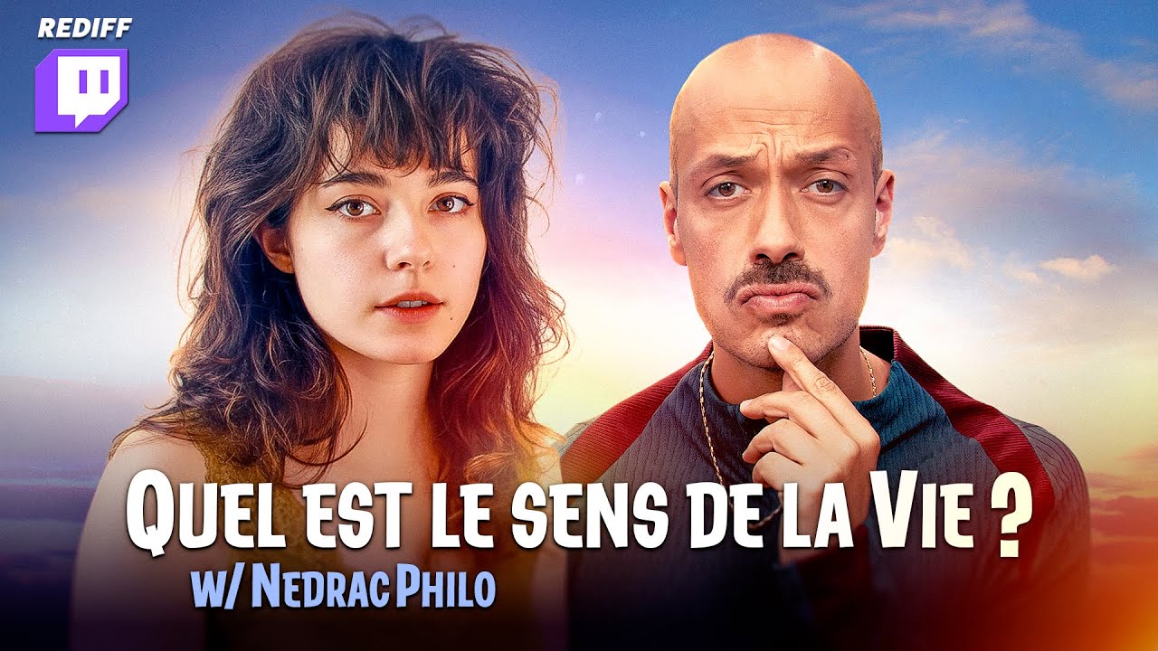 Quel est le sens de la vie ? (ft @nedrac_philo)