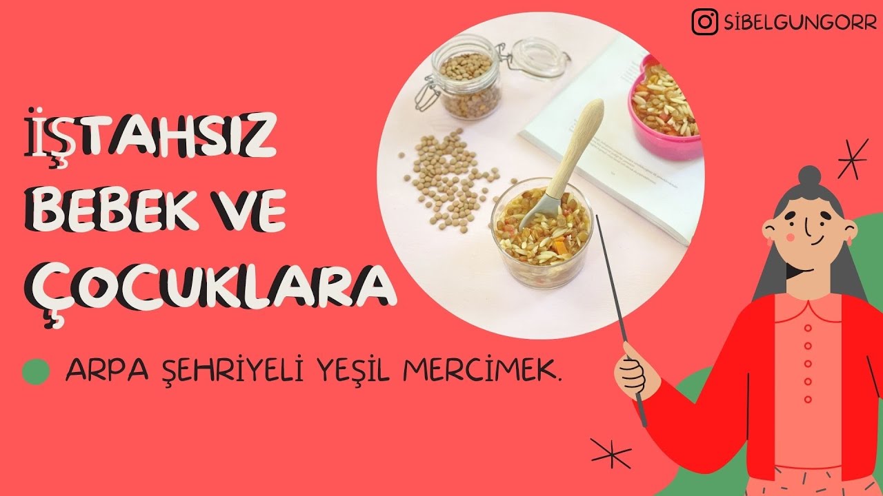 İştahsız Bebek Ve Çocuklar İçin Arpa Şehriyeli Yeşil Mercimek