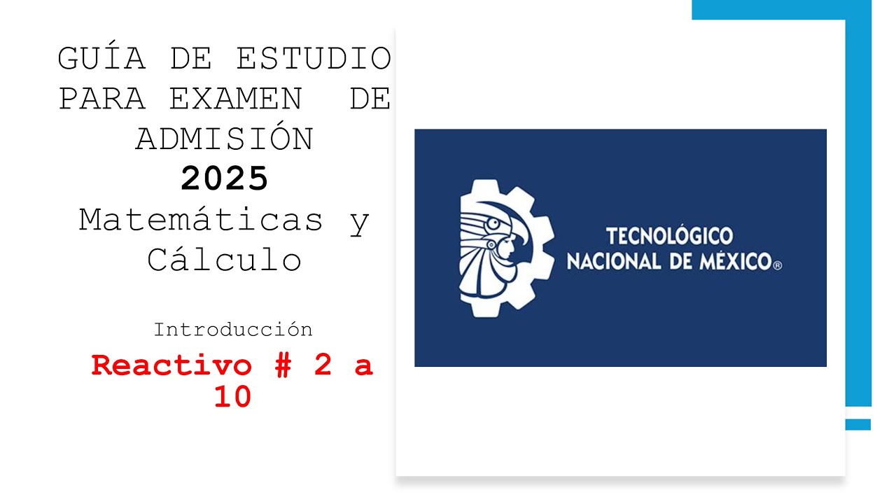 Guía de estudio para el examen admisión 2025 al TecNM | REACTIVO # 2 a 10