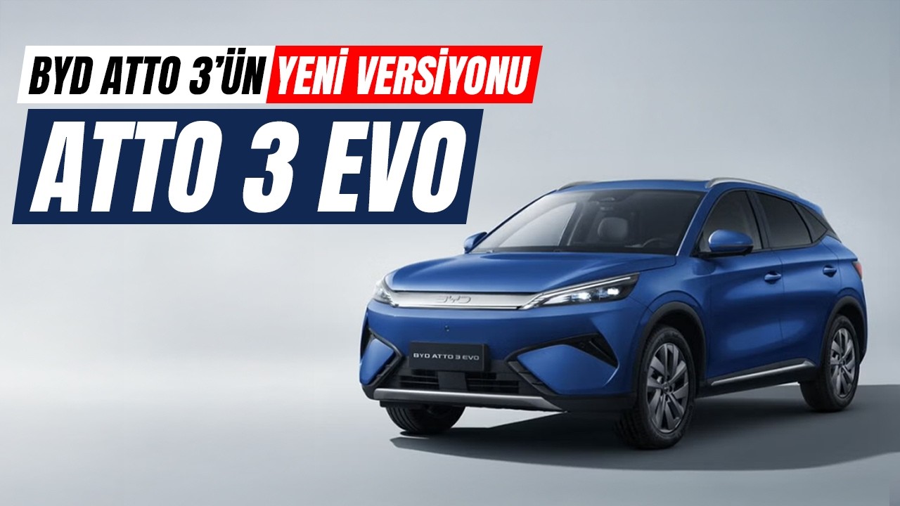 BYD ATTO 3 EVO neler sunuyor? ATTO 3 Yenilendi!