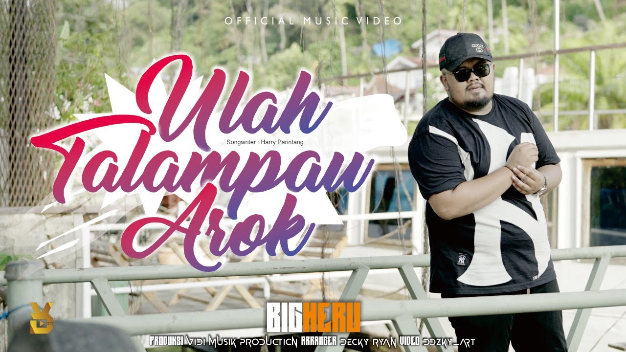 Bigheru - Ulah Talampau Arok [Official Music Video]