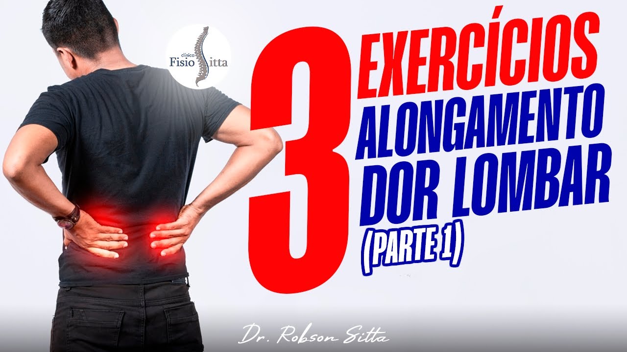 MELHORES EXERC&Iacute;CIOS DE ALONGAMENTO PARA DOR LOMBAR (PARTE 1) - Dr. Robson Sitta