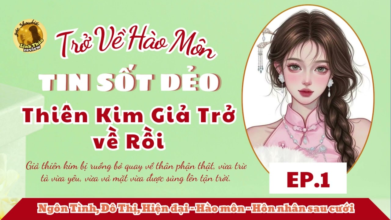 [EP.1] - TRỞ VỀ HÀO MÔN: TIN SỐT DẺO! THIÊN KIM GIẢ TRỞ VỀ RỒI | TRUYỆN HUYỀN HỌC HAY NHẤT