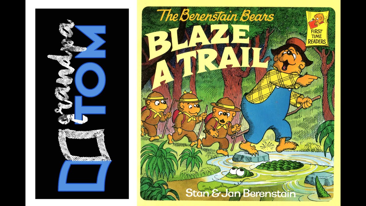 The Berenstain Bears BLAZE A TRAIL read by Grandpa Tom