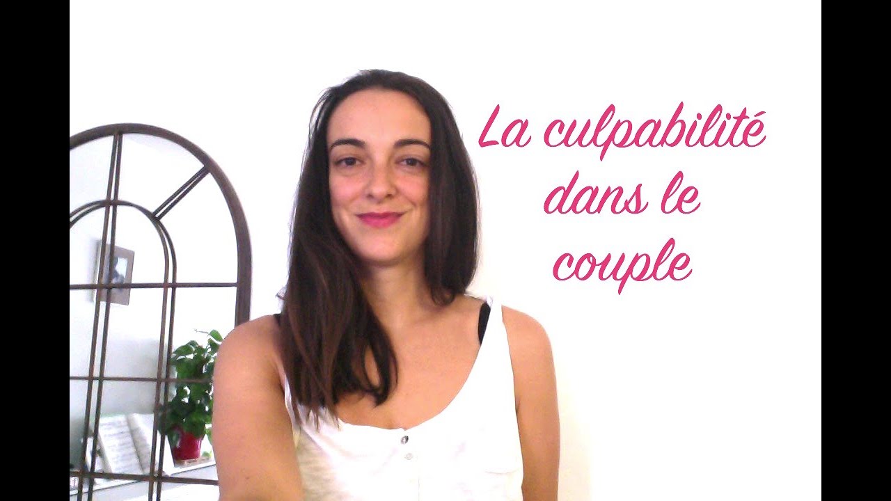 LA CULPABILITE DANS LE COUPLE
