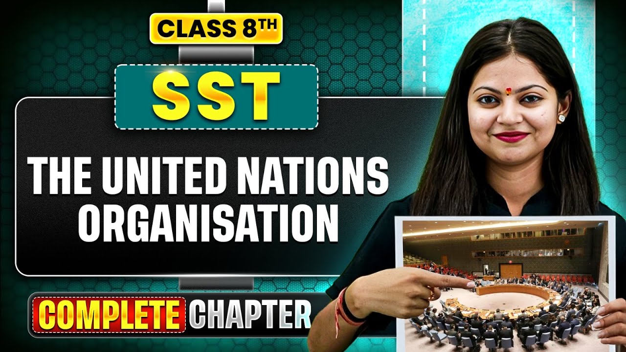 The United Nations Organisation || Class 8 SST || Complete Chapter || ICSE