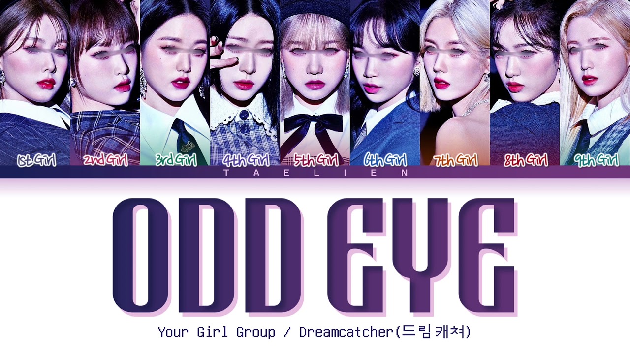 Your Girl Group - 'ODD EYE' By DREAMCATCHER (드림캐쳐) [9 Members] (Color Coded Lyrics)