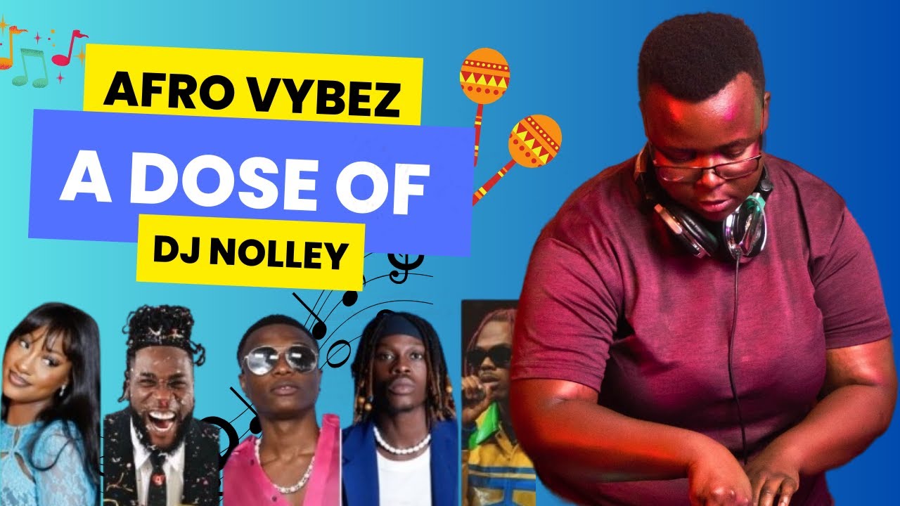 A DOSE OF DJ NOLLEY EPS 4 - AFROBEAT DANCE MIX