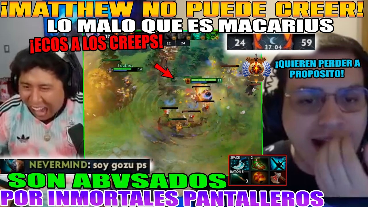 MATTHEW NO PUEDE CREER LO MALO QUE ES MACARIUS!! SON ABVSADOS POR INMORTALES PANTALLEROS DOTA 2