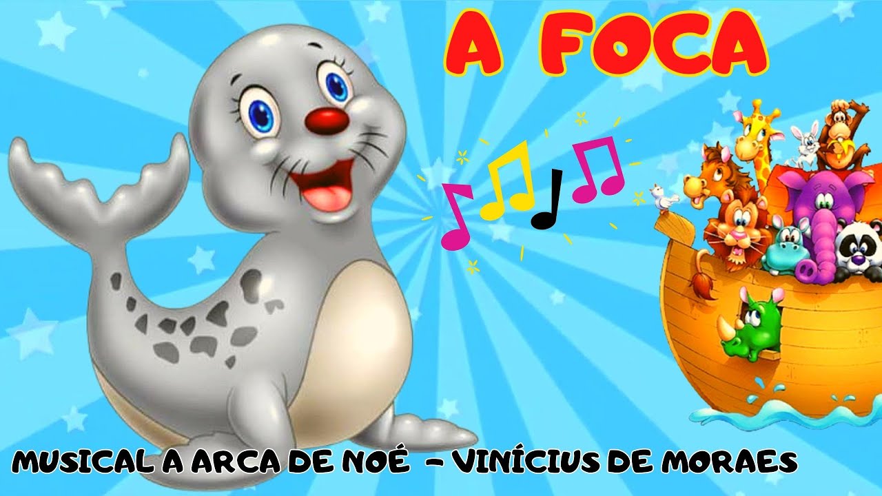 A FOCA | Quer ver a FOCA ficar feliz?  MUSICAL ARCA DE NO&Eacute; de VIN&Iacute;CIUS DE MORAES