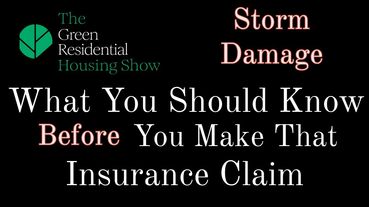 What You Should Know Before You File an Insurance Claim for Storm Damage