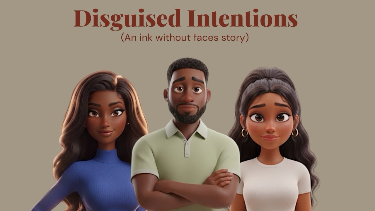 Disguised Intentions | A story about love, deceit and betrayal | Full story 1-15 