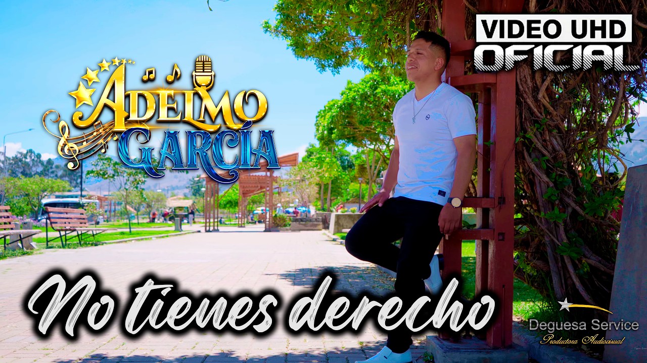 ADELMO GARCÍA - NO TIENES DERECHO - PRIMICIA 2026