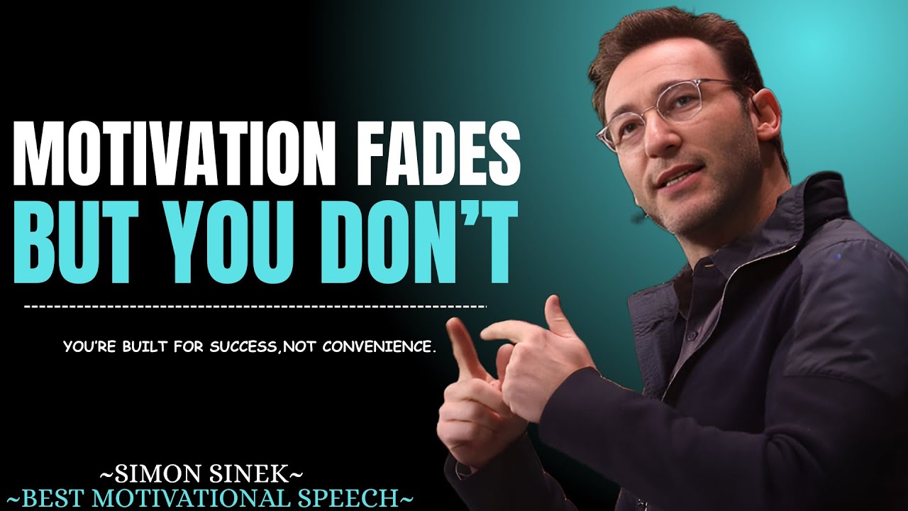 The Art of Staying Consistent When Motivation Fades || Best Motivational Speech By Simon Sinek .....