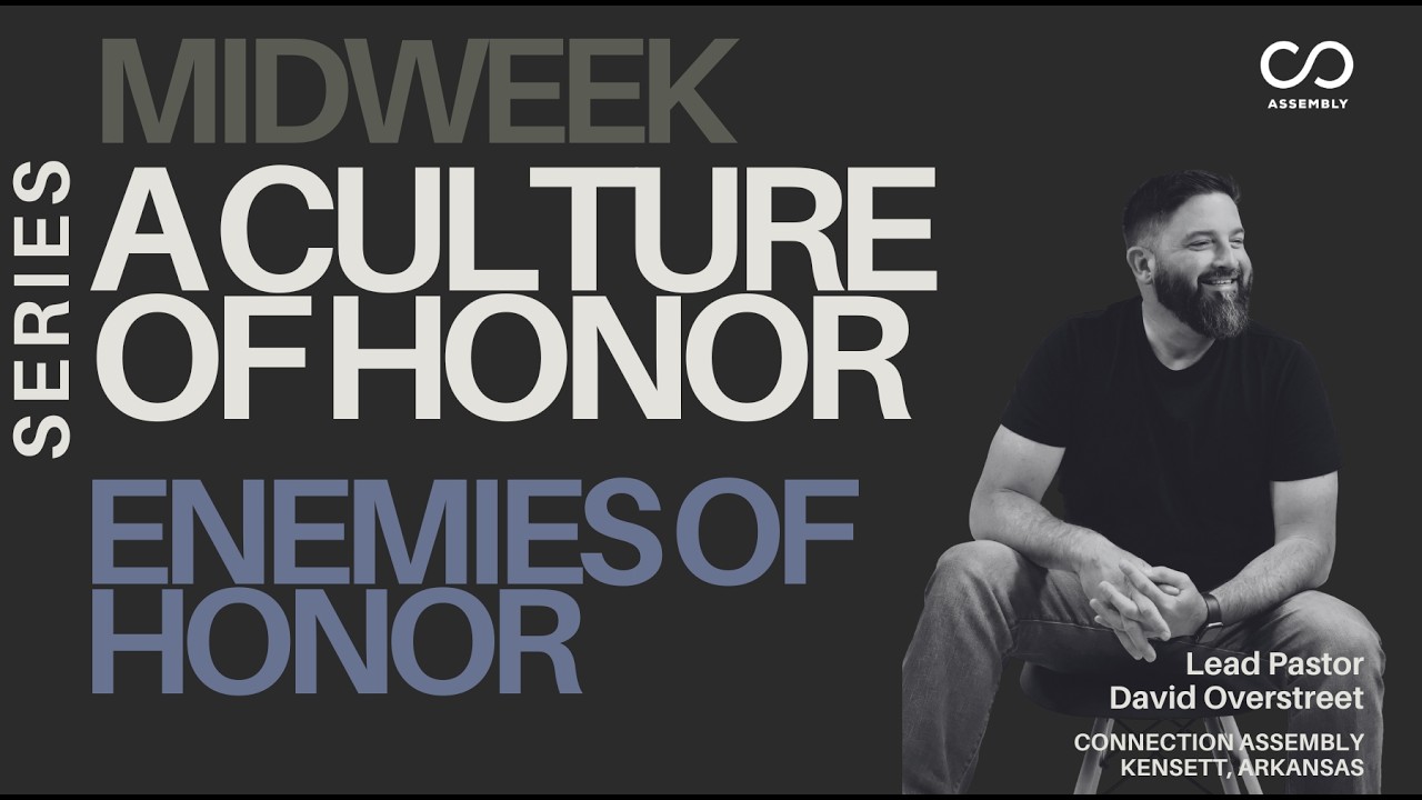 A Culture of Honor | 3 | Enemies of Honor | David Overstreet