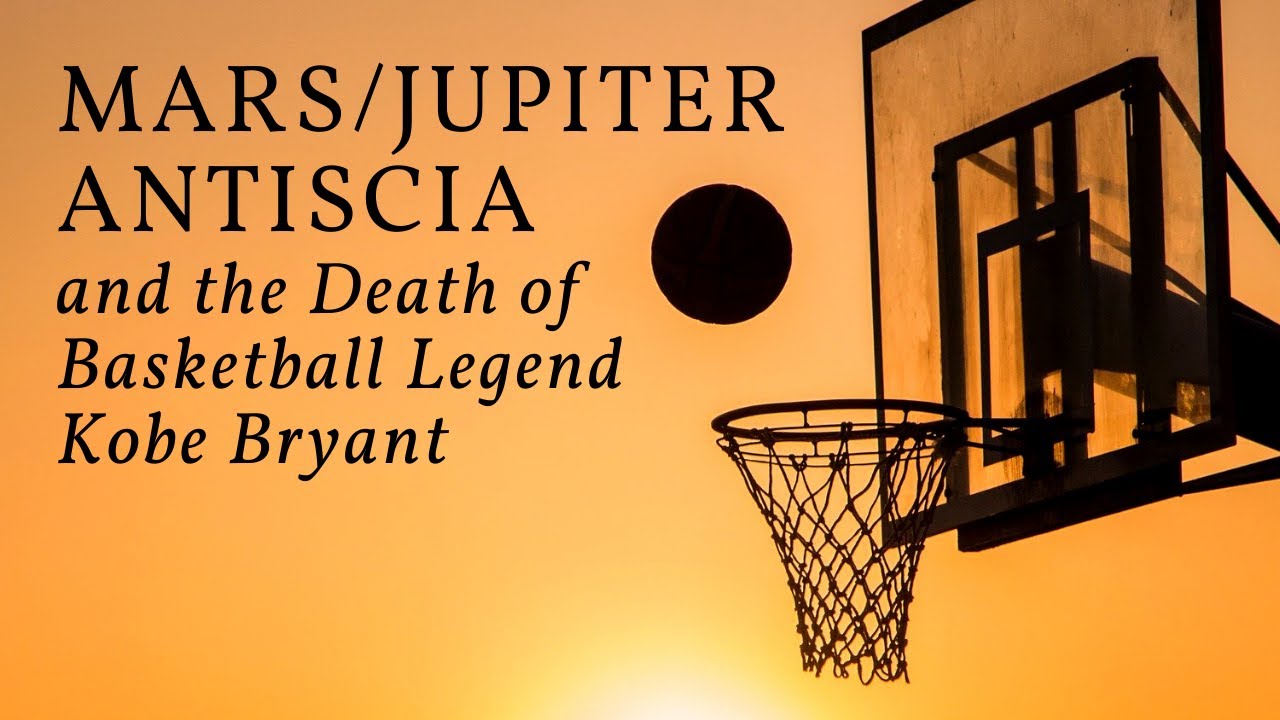 Mars/Jupiter Antiscia, Mars Square Neptune, and the Death of Basketball Legend Kobe Bryant