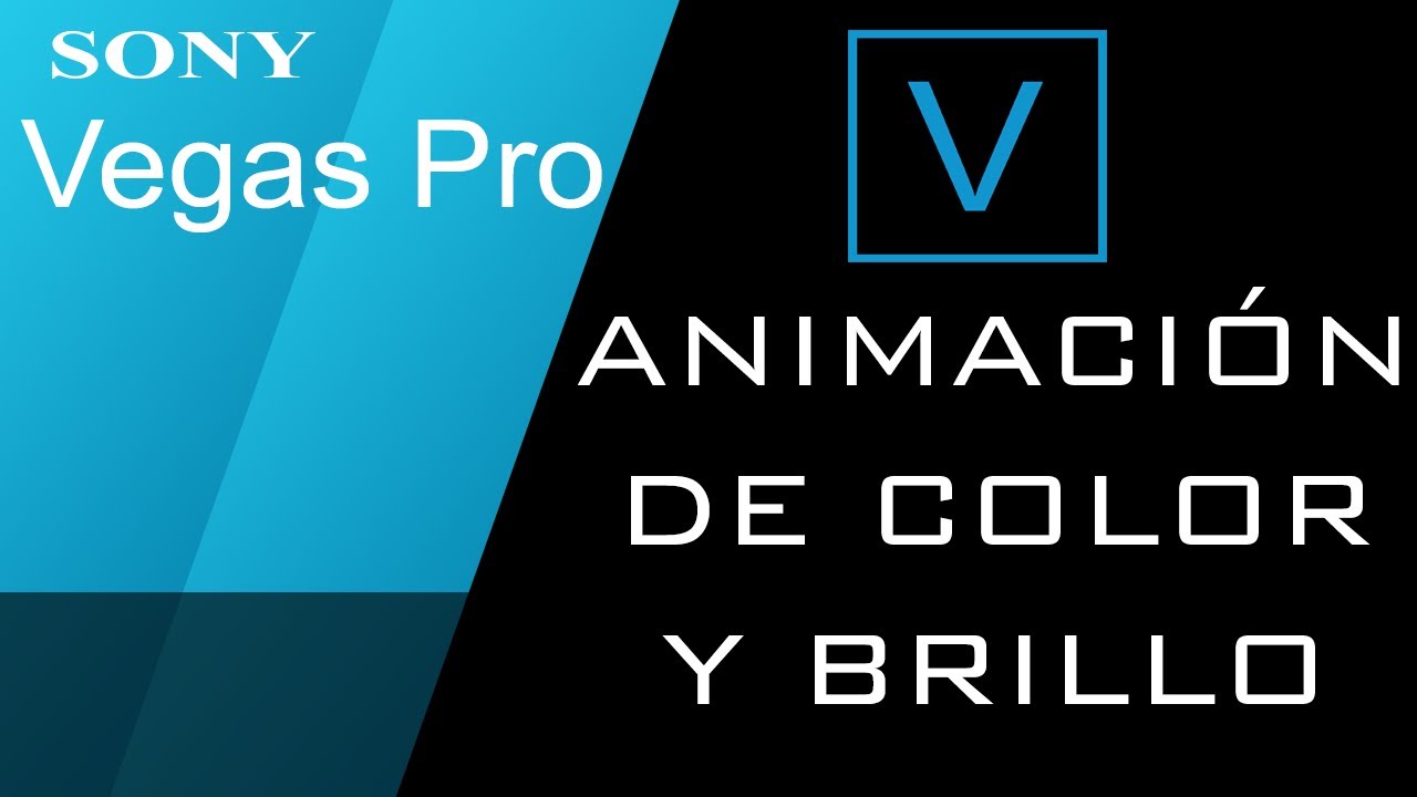 ¿Como animar el color y brillo en SONY VEGAS? ( tutorial) paso a paso