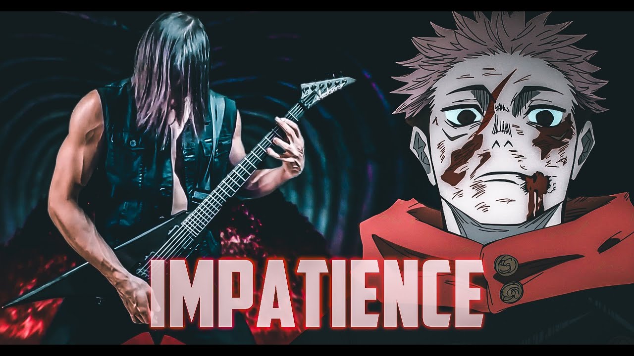 IMPATIENCE 