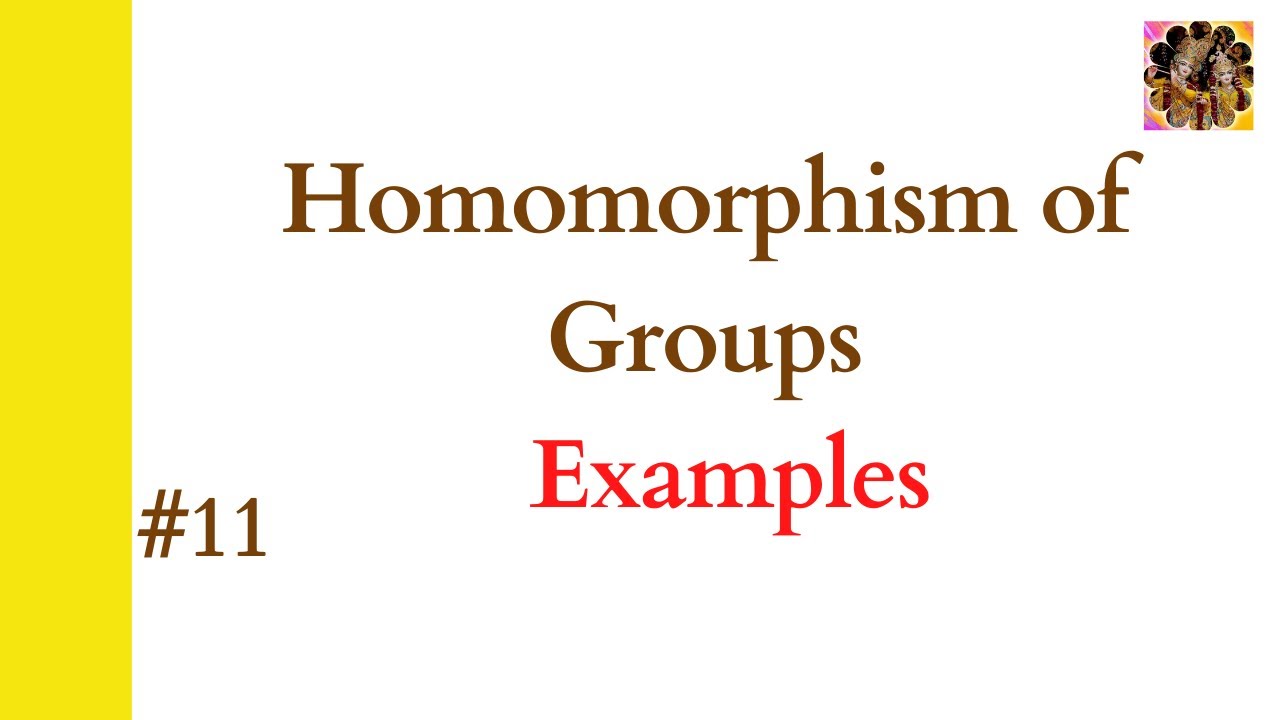 11. Homomorphism of groups || Examples || Epimorphism, Monomorphism, Isomorphism || Group theory