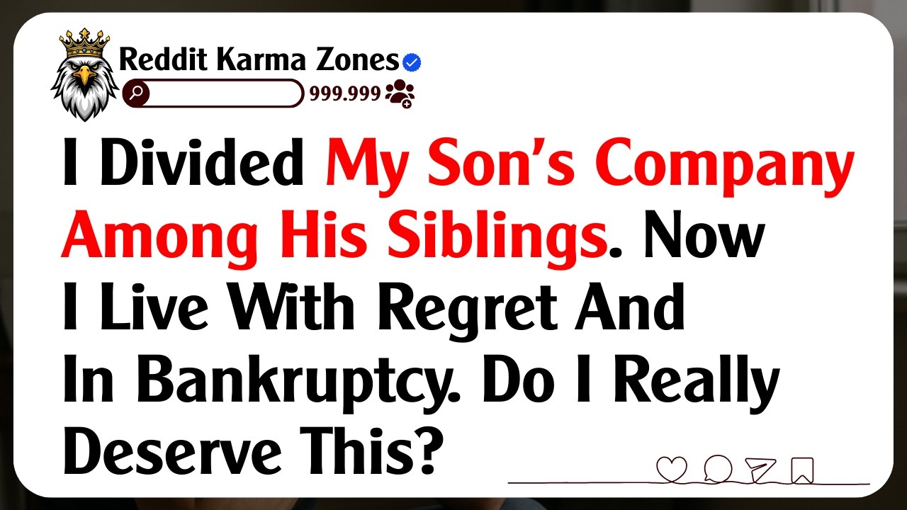 I Divided My Son’s Company Among His Siblings. Now I Live With Regret And In Bankruptcy. Do...