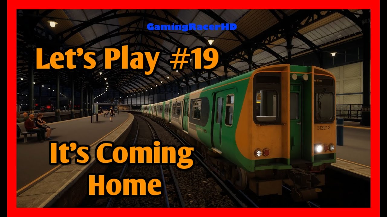Train Sim World 2 - Let's Play #19 - Southern Class 313 - It's Coming Home  [1080p 60FPS]