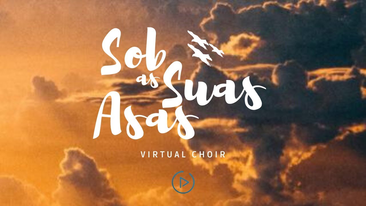 SOB AS SUAS ASAS - VIRTUAL CHOIR - CORAL UNIVERSIT&Aacute;RIO UNASP