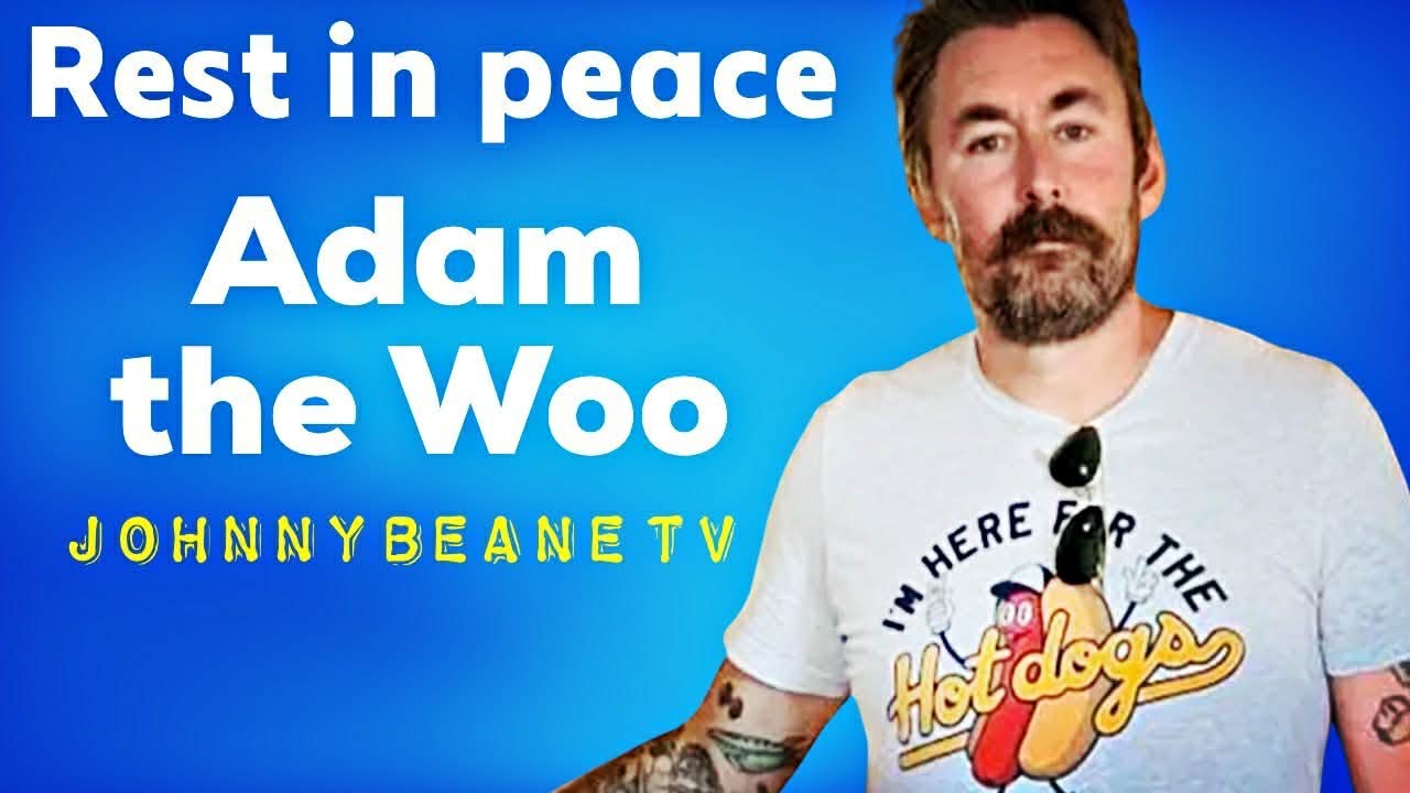 Rest in Peace, Adam the Woo – Thank You for the Inspiration. 12/22/25