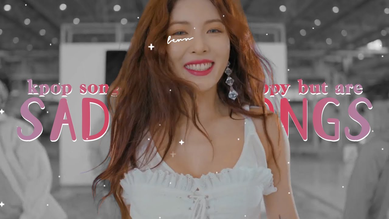 kpop songs that sound happy but are actually sad // pt. 3