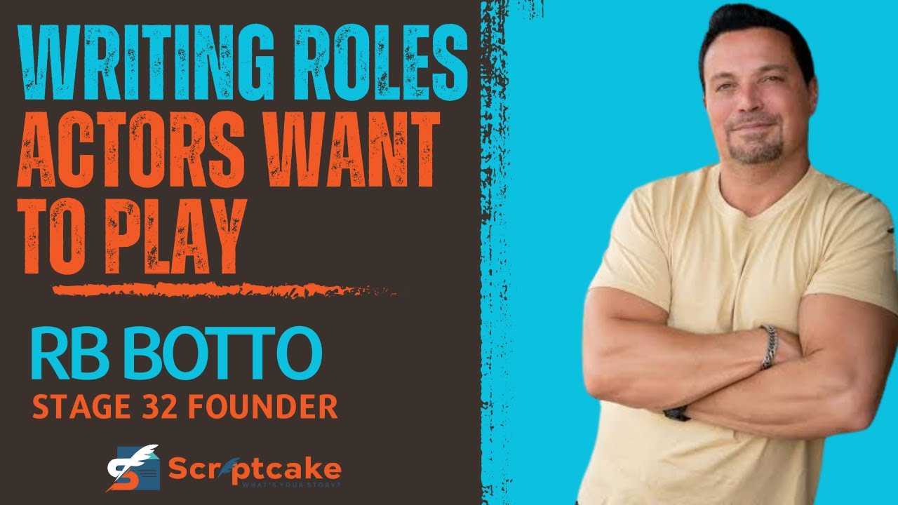 Writing Roles Actors Want To Play - RB Botto