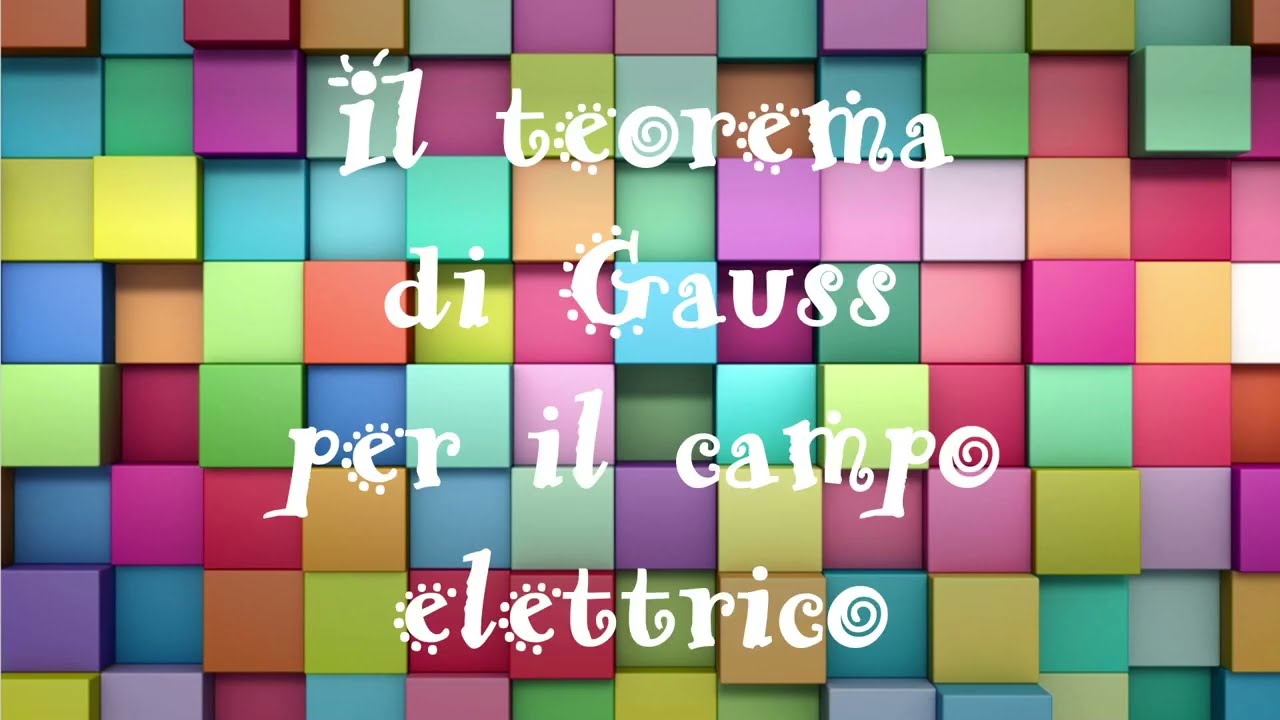 IL teorema di Gauss per il campo elettrico