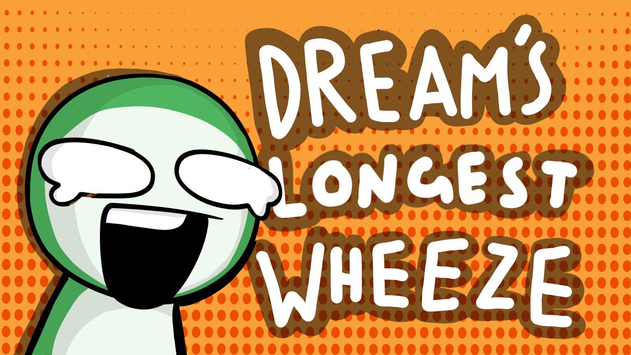 Dreams longest recorded wheeze! : Animated