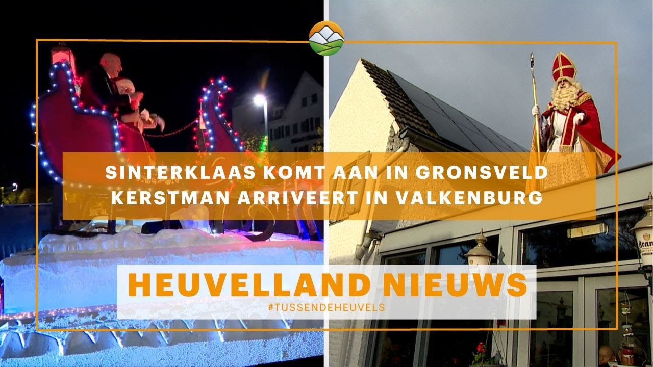 Heuvelland Nieuws: Sinterklaas komt aan in Gronsveld en Kerstman arriveert in Valkenburg