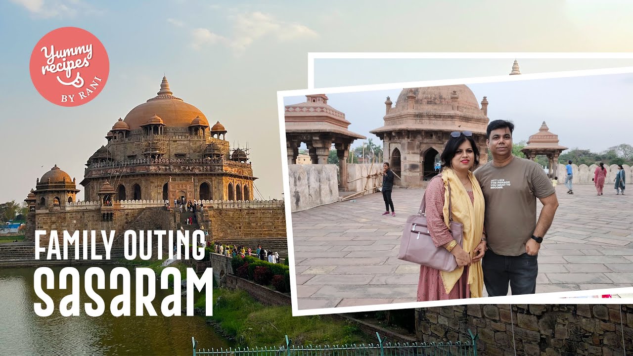 Sher Shah Suri Family Vlog | Sasaram | Rauza in Sasaram | Family Outing