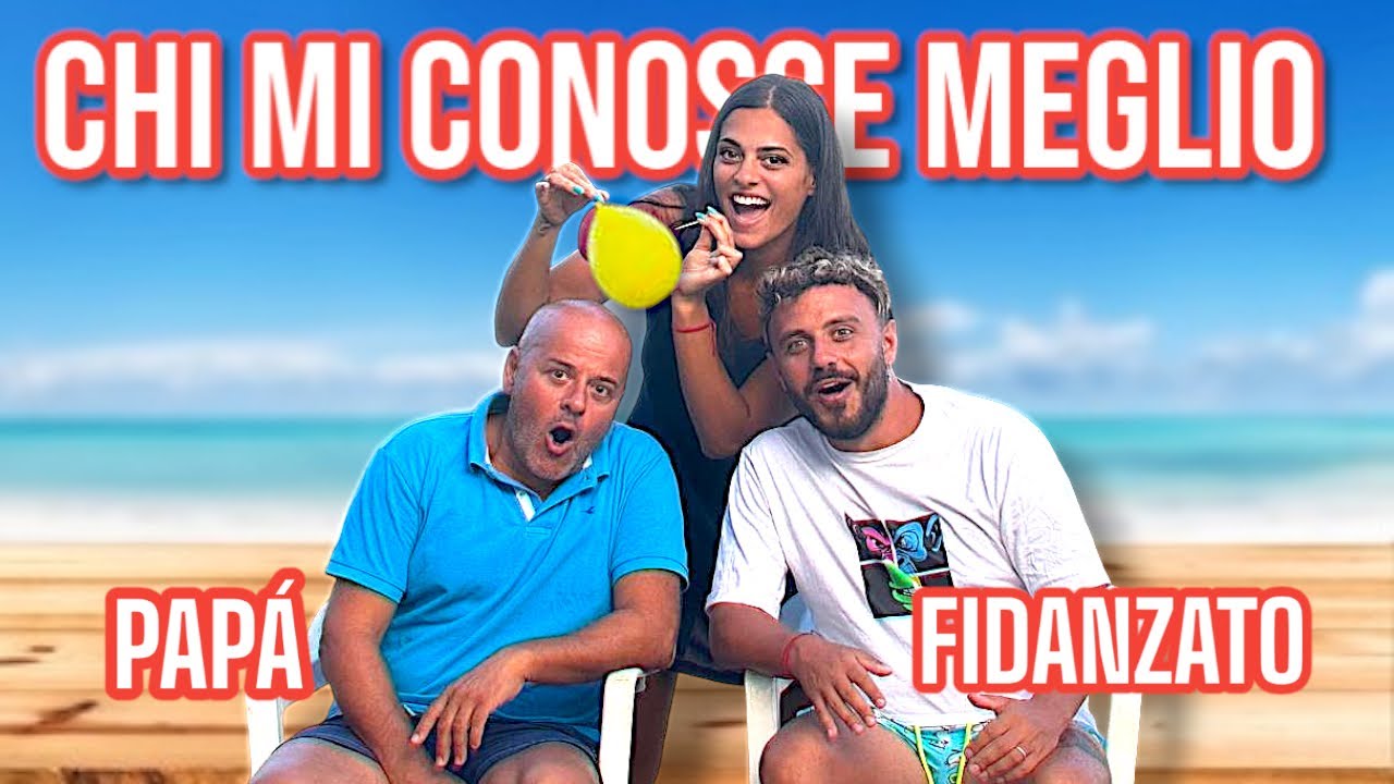 CHI MI CONOSCE MEGLIO? PAPÁ  vs FIDANZATO