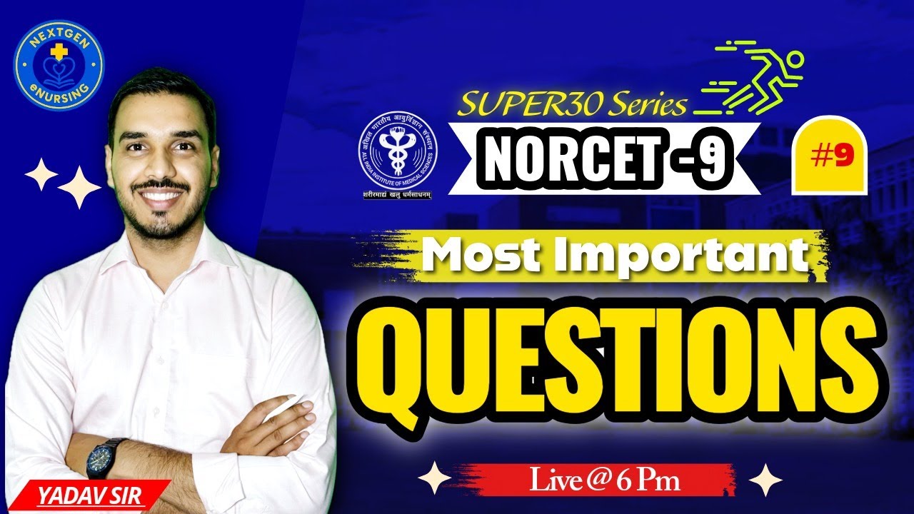 SUPER30 Series &ndash; NORCET 9 Most Important Questions | AIIMS Nursing Officer 2025 Class #9