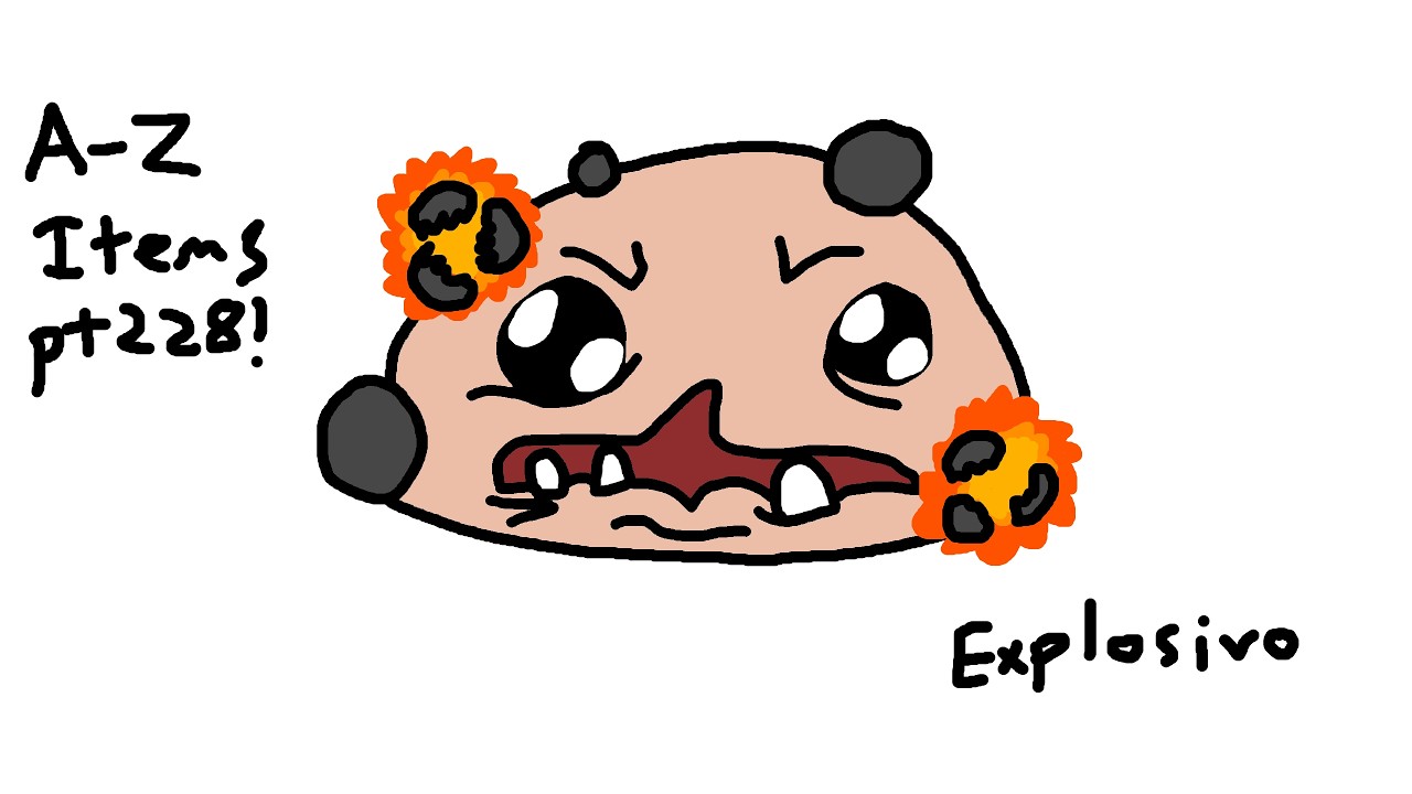 A-Z Items pt 228! Explosivo!