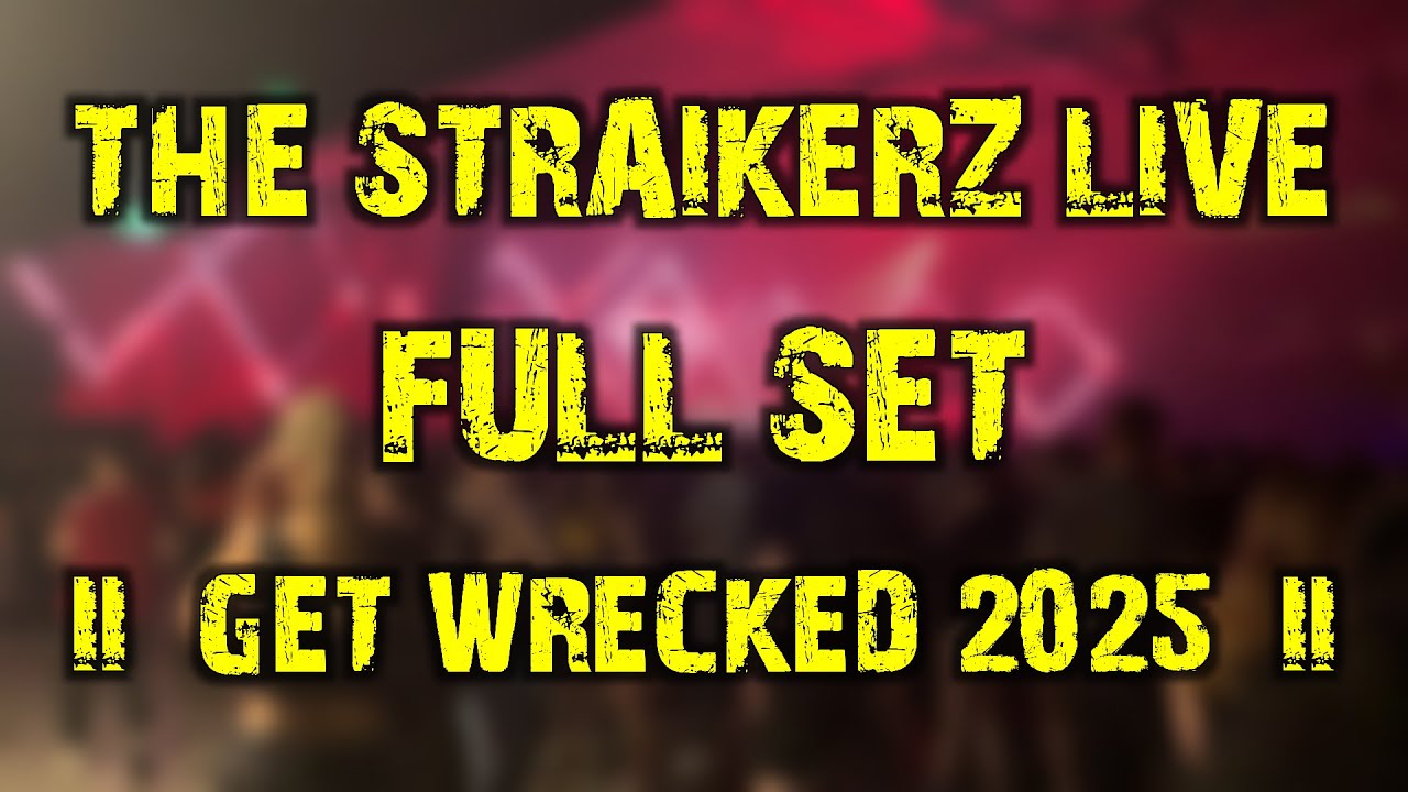 The Straikerz LIVE (full set) @ Get Wrecked 2025