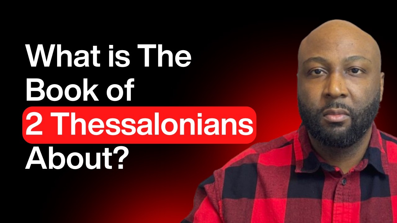 New Testament Books of the Bible (Book of 2 Thessalonians Explained)