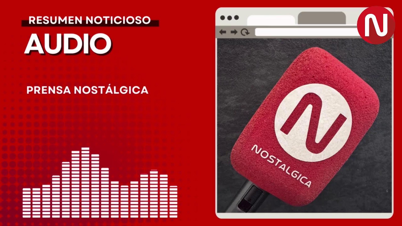 Resumen Noticioso en Nostálgica, 10 marzo 2026