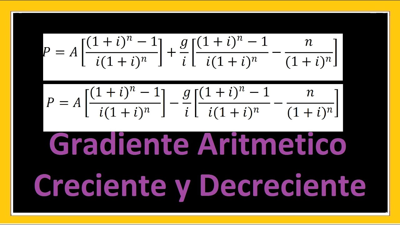 💱Gradiente Aritmético: Creciente y Decreciente / Valor Presente