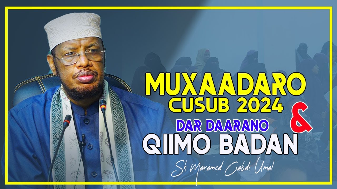 MUXAADARO CUSUB 2024  IYO DAR DAARANO QIIMO BADAN  || Sh Maxamed Cabdi Umal