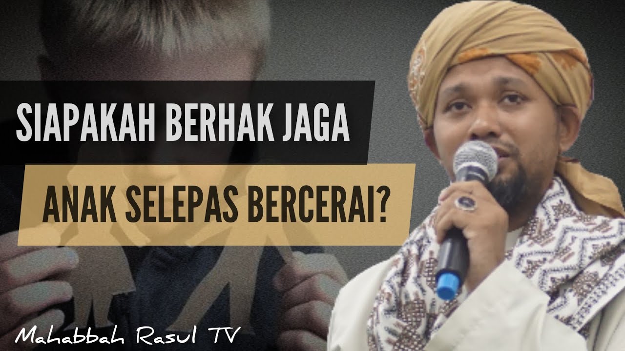 Siapakah Berhak Menjaga Anak Selepas Bercerai? Bapa atau Ibu?